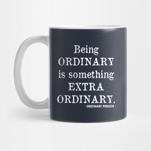 Extraordinary Mug